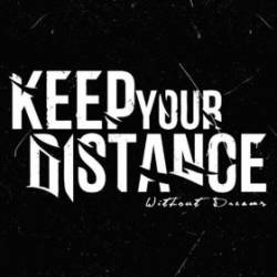 Keep Your Distance : Without Dreams